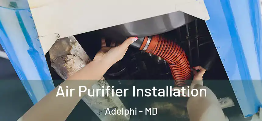 Air Purifier Installation Adelphi - MD