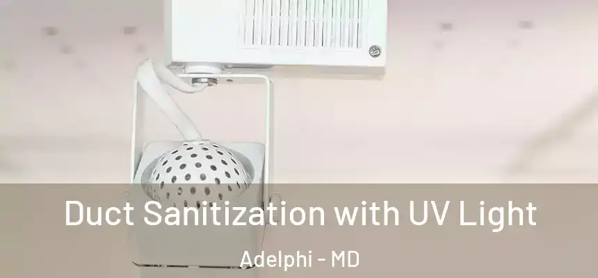 Duct Sanitization with UV Light Adelphi - MD