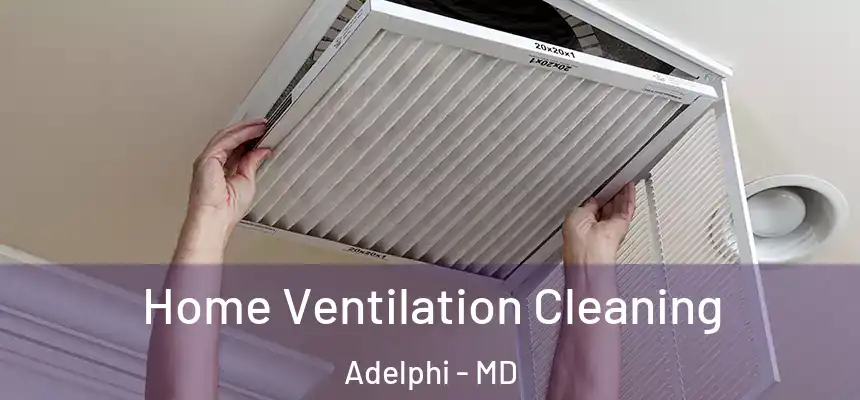 Home Ventilation Cleaning Adelphi - MD