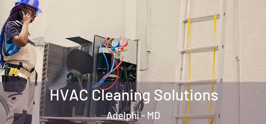 HVAC Cleaning Solutions Adelphi - MD