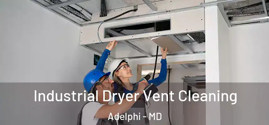Industrial Dryer Vent Cleaning Adelphi - MD