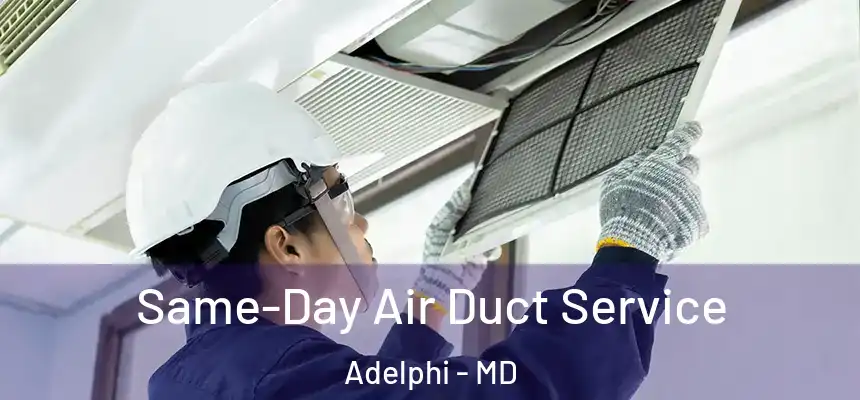  Same-Day Air Duct Service Adelphi - MD